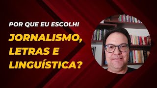 Por que eu escolhi Jornalismo Letras e Linguística [upl. by Audy]