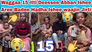 Waggaa 15 itti Deche Hadhi Isheyu Ijolleedha Kuno Abban Mucayo Qanfate Bade Maqaa Na Balechite Jedhe [upl. by Ciapha]