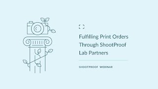 Fulfilling Print Orders Through ShootProof Lab Partners [upl. by Ahsrats]