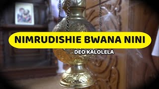 Nimrudishie Bwana Nini  Deo Kalolela  Lyrics video [upl. by Marolda]