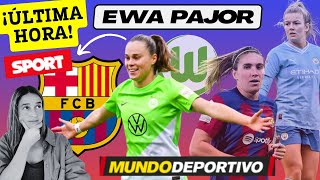 🚨 ÚLTIMA HORA EWA PAJOR y el BARÇA FEMENÍ 🤯 MI OPINIÓN mercato [upl. by Schreck]