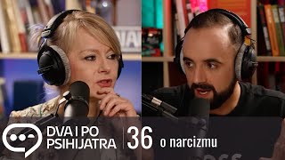 O narcizmu  neshvaćeno savršenstvo  Dva i po psihijatra ep 36 [upl. by Lupe]