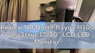 Review NB North Bayou H100 GasStrut 1730quot LCD LED Monitor Holder Arm Full Motion Monitor Desk Sta [upl. by Nathaniel]