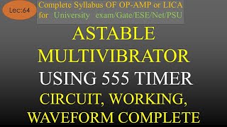 Lec64 Astable Multivibrator using 555 Timer Basics Circuit Working Waveforms  OpAmp  Hindi [upl. by Ecnarual]