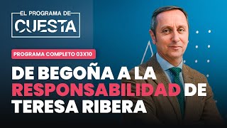 El Programa de Cuesta del sufrimiento de Begoña a la responsabilidad de Teresa Ribera [upl. by Accebber]