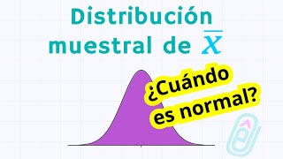 ¿Cómo saber cuando la distribución muestral de la media es normal [upl. by Aoht147]