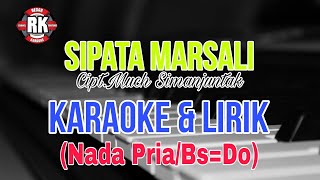 SIPATA MARSALI CiptMUCH SIMANJUNTAK KARAOKE amp LIRIK  NADA PRIA Bes DO [upl. by Dlorad861]