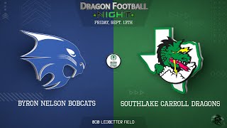 Southlake Carroll Dragons vs Byron Nelson Bobcats  091324  615pm pre 7pm kickoff [upl. by Llenaej]