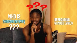 FACE REVEAL  Who is SHOOTMEJEFFREY  Rebranding SHADED LYRICS [upl. by Boyes247]