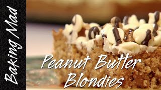 Baking Mad Monday Peanut Butter Blondies [upl. by Alhsa]