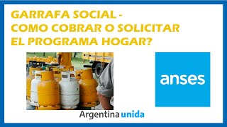 🟢Garrafa Social  💰Como Cobrar o Solicitar el Programa Hogar  ANSES [upl. by Henke]