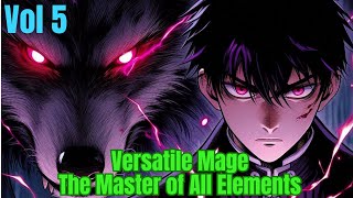 Versatile Mage The Master of All Elements  Vol 5 [upl. by Nahtonoj]