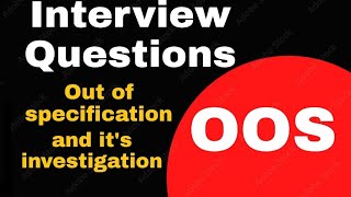 INTERVIEW QUESTIONS ON OUT OF SPECIFICATION  OOS INVESTIGATION PHASES  OUT OF SPECIFICATION [upl. by Mini]