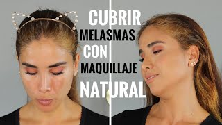 COMO CUBRIR MANCHAS DE MELASMA CON UN MAQUILLAJE NATURAL [upl. by Debor]