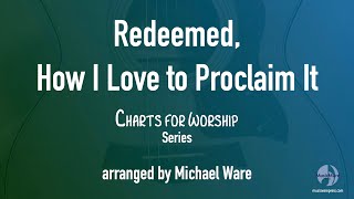 Redeemed How I Love to Proclaim It Charts for Worship [upl. by Berlin]