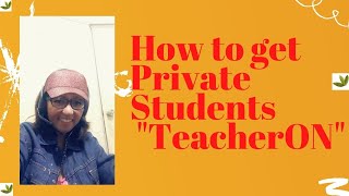 How to get Private Students on TeacherON [upl. by Pownall]