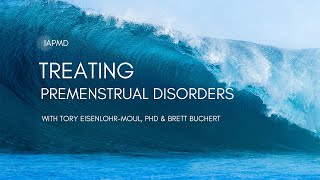 Treating Premenstrual Disorders  with Dr Tori EisenlohrMoul amp Brett Buchert [upl. by Debarath]