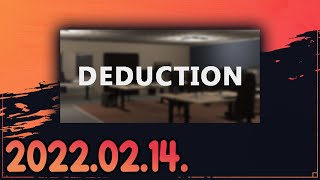 Deduction 20220214 [upl. by Pulling24]