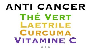 Anti Cancer  Vit C  Laetrile  Thé vert  Curcuma    One Way 2012 12 25 [upl. by Colb]