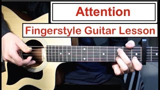 Charlie Puth  Attention  Fingerstyle Guitar Lesson Tutorial How to play Fingerstyle [upl. by Janot]