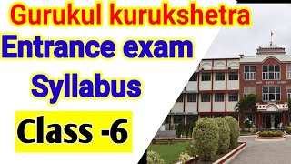 Entrance Exam Syllabus for Class 6Gurukul kurukshetra Entrance test for class 6 Gurukul kuk [upl. by Barbarese]