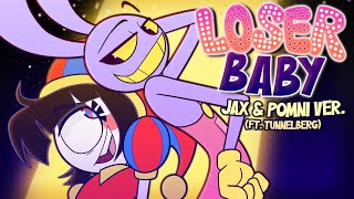 LOSER BABY  JAX amp POMNI VER ft tunnelberg TADC x HAZBIN HOTEL COVER [upl. by Anomor]