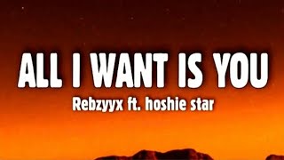 Rebzyyx  all i want is you Lyrics [upl. by Nayrb]