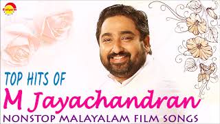 Top Hits of M Jayachandran  Nonstop Malayalam FIlm Songs [upl. by Parhe]