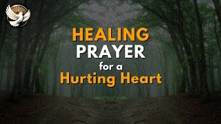 A Prayer for Emotional Healing – Surrendering My Hearts Wounds to God [upl. by Ahsaele]