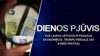 Kas laukia Lietuvos ir pasaulio ekonomikos Trumpo pergalė JAV atneš pokyčių  DIENOS PJŪVIS [upl. by Bing]