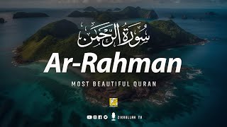 Surah ArRahman The Most Beneficent سورة الرحمن  Heart touching voice  Zikrullah TV [upl. by Waite]