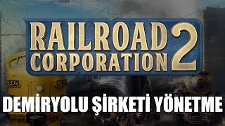 DEMİRYOLU ŞİRKETİ YÖNETME  Railroad Corporation 2 Türkçe İlk Bakış [upl. by Islean372]