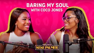 Coco Jones Bares Her Soul  Baby This Is Keke Palmer  Podcast [upl. by Kama]