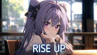 Nightcore  Rise Up TheFatRat  Lyrics [upl. by Cassandre]