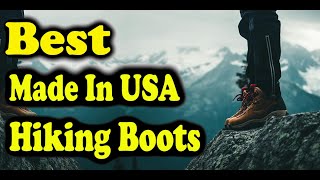 Best Made In USA Hiking Boots [upl. by Ermengarde]