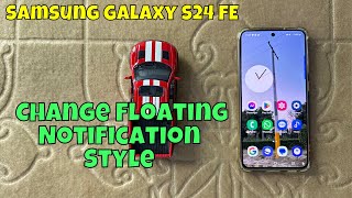 How to Change Floating Notification Style in Samsung Galaxy S24 FE [upl. by Eiznikcm984]