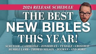 2024 Bible Release Schedule the Best New Bibles of the Year [upl. by Dnomal]