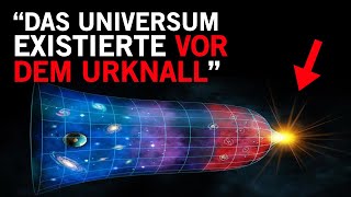 Wissenschaftler sprengt die Grenzen Dieses Universum existierte vor dem Urknall [upl. by Lamek423]