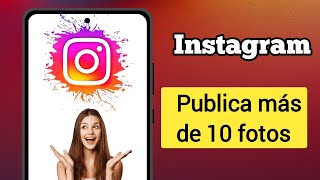 Cómo publicar más de 10 fotos en Instagram 2024 [upl. by Kersten]