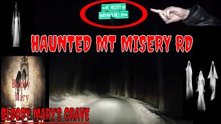 HAUNTED MT MISERY RDFINDING MARYS GRAVE quotCREEPY EXPERIENCESquot [upl. by Luas]