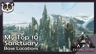 My Top 10 Sanctuary Base Locations  ARK Extinction [upl. by Sayres]