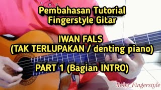 Iwan Fals  Yang Terlupakandenting piano  bagian INTRO TUTORIAL gitar fingerstyle [upl. by Ttenneb469]