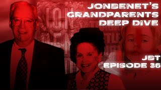 JonBenét Todét  Episode 36  Look Whos Not Talking  JonBenéts Grandparents Deep Dive [upl. by Letitia548]