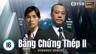 Phim TVB Bằng Chứng Thép II Forensic Heroes II 1630  Âu Dương Chấn Hoa Xa Thi Mạn  2008 [upl. by Sajet]