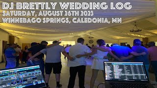 DJ Brettly Wedding Log Saturday August 26th 2023  Winnebago Springs Caledonia MN [upl. by Adev637]