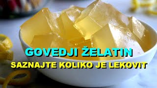 GOVEDJI ŽELATIN  SAZNAJTE KOLIKO Je LEKOVIT [upl. by Hacker]