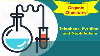 Lecture on thiophene pyridine and naphthalene [upl. by Tremann]