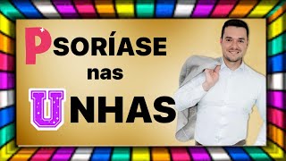 PSORÍASE nas UNHAS Qual é o melhor TRATAMENTO [upl. by Aya]