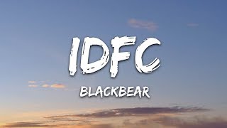 blackbear  idfc Lyrics [upl. by Narot169]