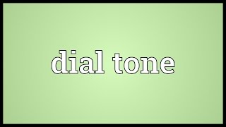 Dial tone Meaning [upl. by Ggerk]